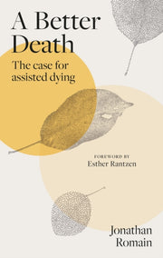 A Better Death : The Case for Assisted Dying-9781836391647