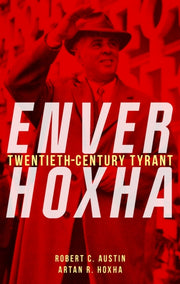 Enver Hoxha : Twentieth-Century Tyrant-9781836391661