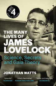 The Many Lives of James Lovelock : Science, Secrets and Gaia Theory-9781837260874