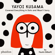 Yayoi Kusama Covered Everything in Dots and Wasn't Sorry.-9781838660802