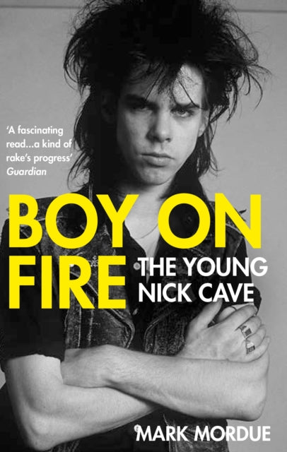 Boy on Fire : The Young Nick Cave-9781838953720