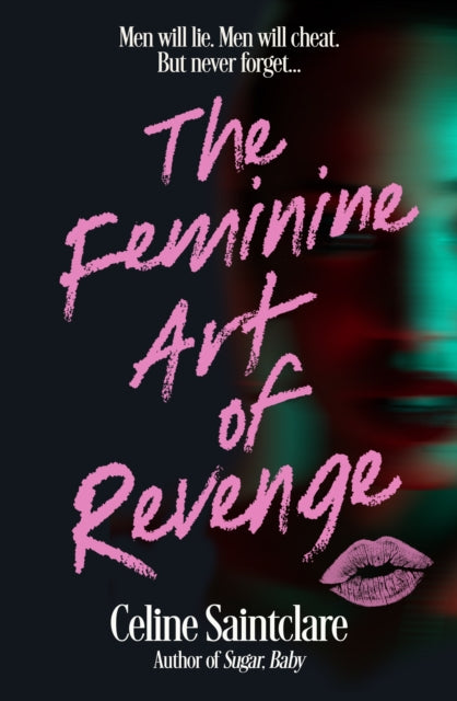 The Feminine Art of Revenge : The seductive revenge thriller from BookTok bestseller Celine Saintclare-9781838958213