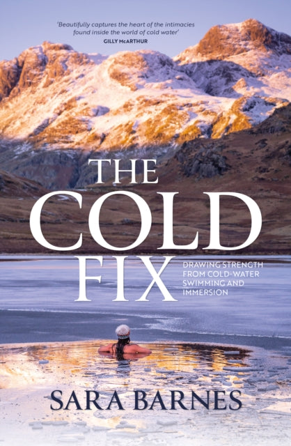 The Cold Fix : Drawing strength from cold-water swimming and immersion-9781839811586