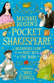 Michael Rosen's Pocket Shakespeare: A Beginner's Guide to the Best Bits of the Bard : From an award-winning author and illustrator, the perfect introduction to enjoy at home or in the classroom-9781844287628