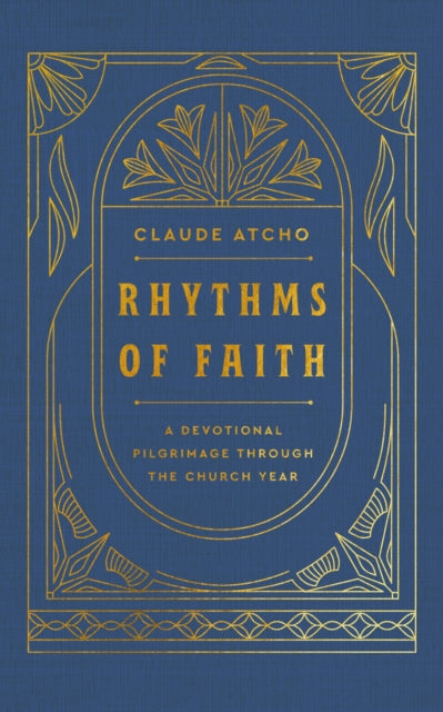 Rhythms of Faith : A Devotional Pilgrimage Through the Church Year-9781846048920