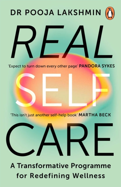 Real Self-Care : A Transformative Programme for Redefining Wellness-9781847943729