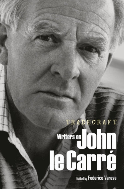 Tradecraft : Writers on John le Carre-9781851246489