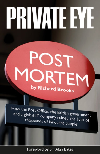Private Eye Post Mortem : The Post Office Horizon IT Scandal-9781901784763