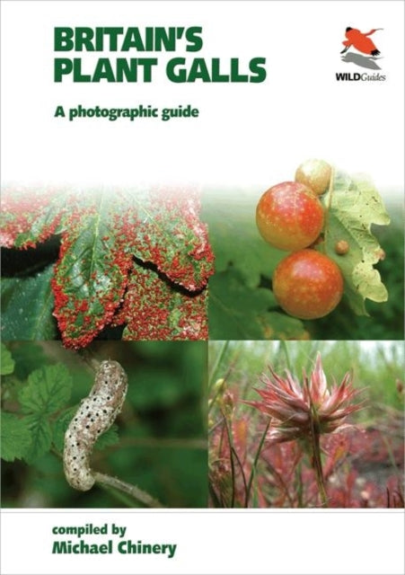 Britain`s Plant Galls – A Photographic Guide-9781903657430