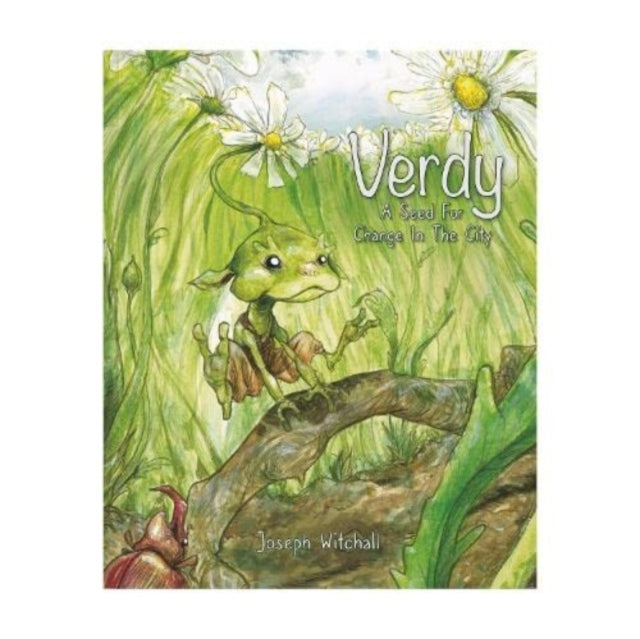 Verdy, A Seed For Change In The City : An environmental tale about nature & the community-9781907860904