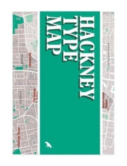 Hackney Type Map : Architectural Lettering of Hackney Guide-9781912018819