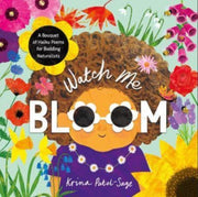 Watch Me Bloom : A Bouquet of Haiku Poems for Budding Naturalists-9781913747992