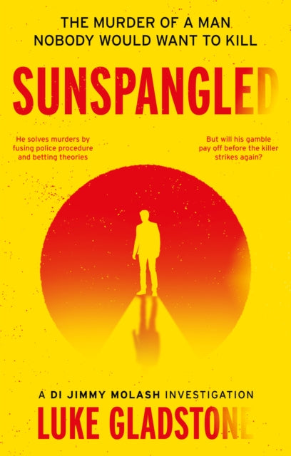 Sunspangled : The murder of a man nobody would want to kill-9781915352408