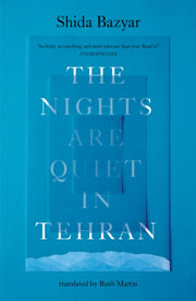 The Nights Are Quiet in Tehran : Shortlisted for the International Booker Prize 2026-9781917189095