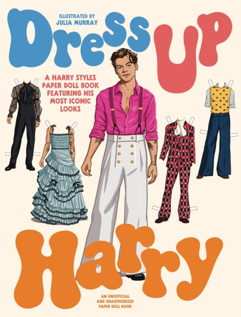 Dress Up Harry : A Harry Styles paper doll book featuring his most iconic looks-9781923049031