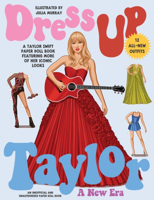 Dress Up Taylor: A New Era : A Taylor Swift paper doll book featuring more of her iconic looks-9781923503021