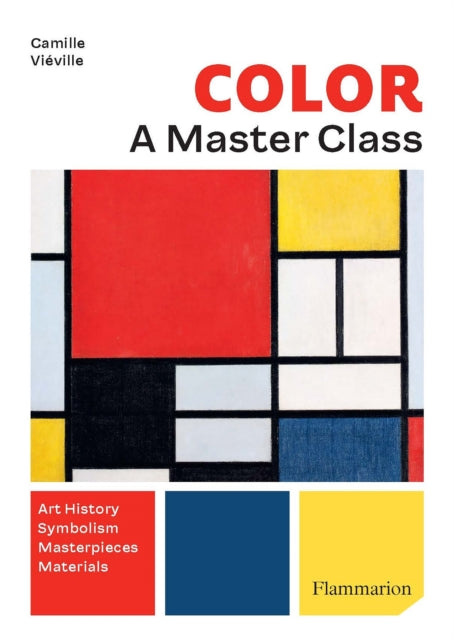 Colour: A Master Class : Art History · Symbolism · Masterpieces  · Materials-9782080422002