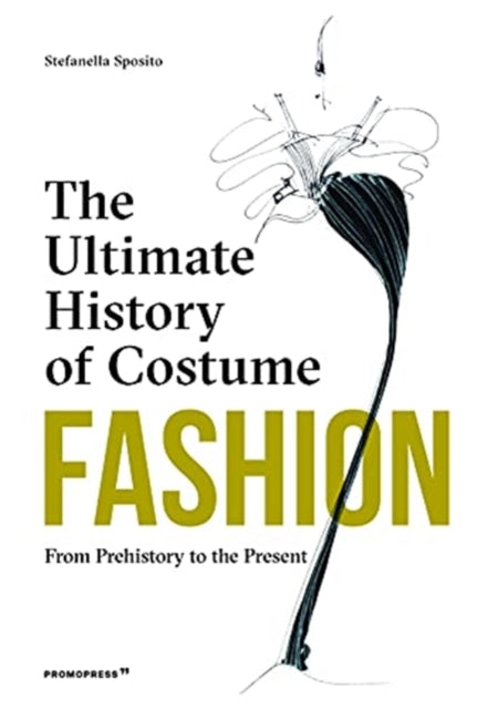 Fashion: The Ultimate History of Costume : From Prehistory to the Present Day-9788417412678