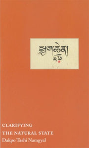 Clarifying the Natural State : A Principal Guidance Manual for Mahamudra-9789627341451
