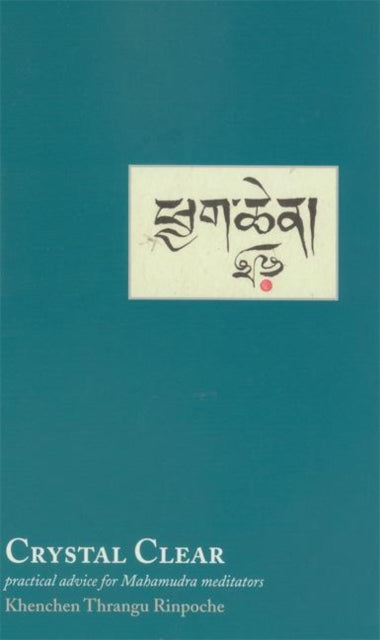 Crystal Clear : Practical Advice for Mahamudra Meditators-9789627341512
